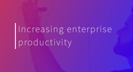Increase your enterprise productivity