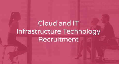5 Things You Must Know about Cloud and IT Infrastructure Technology Recruitment