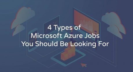 Types of Microsoft Azure Jobs You Should Be Looking For