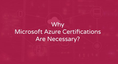 Why Microsoft Azure Certifications Are Necessary?